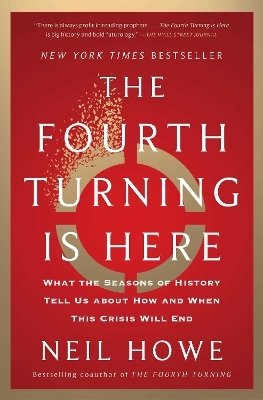 The Fourth Turning Is Here - Neil Howe