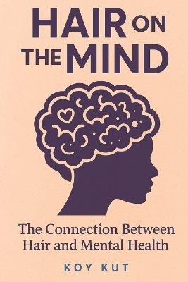 Hair on the Mind - Koy Kut