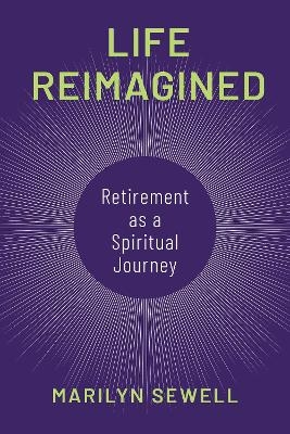 Life Reimagined - Rev. Dr. Marilyn Sewell