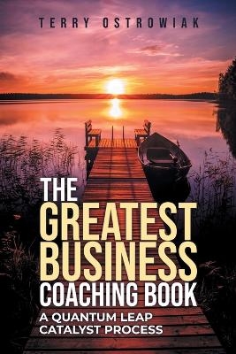 The Greatest Business Coaching Book - Terry Ostrowiak