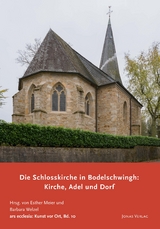 Die Schlosskirche in Bodelschwingh: Kirche, Adel und Dorf - 