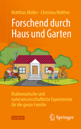 Forschend durch Haus und Garten - Müller, Matthias; Walther, Christina