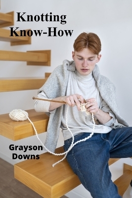 Knotting Know-How