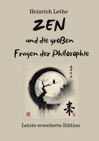 ZEN und die großen Fragen der Philosophie
