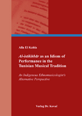 Al-istikhbār as an Idiom of Performance in the Tunisian Musical Tradition - Alla El Kahla