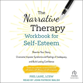 The Narrative Therapy Workbook for Self-Esteem