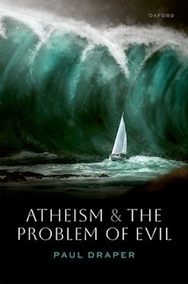 Atheism and the Problem of Evil - Paul Draper