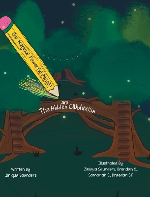 Our Magical, Powerful Pencils and The Hidden Clubhouse