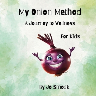 My Onion Method A Journey to Wellness for Kids