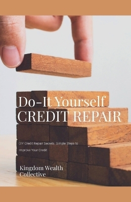 DIY Credit Repair Secrets - Matuja Wilson