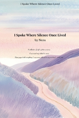 I Spoke Where Silence Once Lived