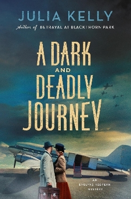 A Dark and Deadly Journey - Julia Kelly