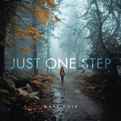 Just One Step - Mary Cole