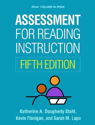 Assessment for Reading Instruction, Fifth Edition - Katherine A. Dougherty Stahl, Kevin Flanigan, Sarah M. Lupo
