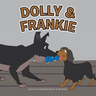 Dolly & Frankie - Grace D Hettinga, Steve K Bertrand