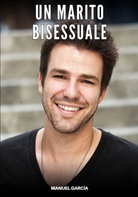 Un Marito Bisessuale - Manuel García