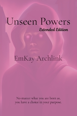 Unseen Powers - EmKay Archlink