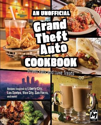 An Unofficial Grand Theft Auto Cookbook - Jarrett Melendez