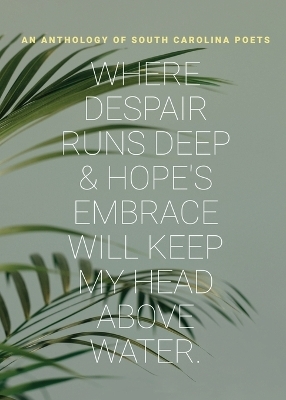 where despair runs deep & hope's embrace will keep my head above water