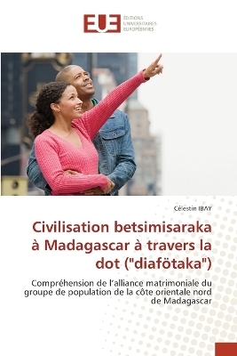 Civilisation betsimisaraka à Madagascar à travers la dot (
