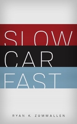 Slow Car Fast - Ryan Zummallen