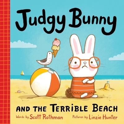 Judgy Bunny and the Terrible Beach - Linzie Hunter, Scott Rothman