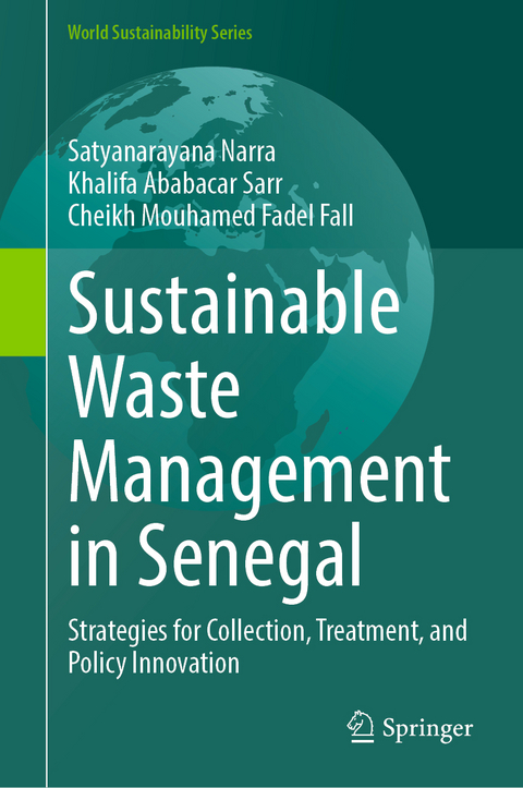 Sustainable Waste Management in Senegal - Satyanarayana Narra, Khalifa Ababacar Sarr, Cheikh Mouhamed Fadel Fall