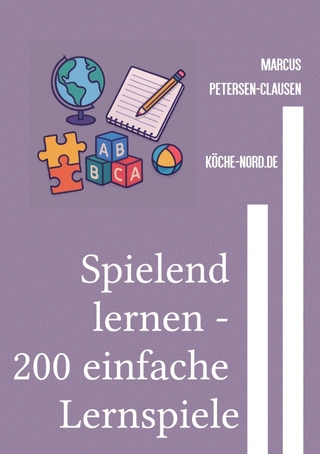 Erzieher und Erzieherinnen / Spielend lernen - 200 einfache Lernspiele