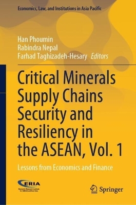 Critical Minerals Supply Chains Security and Resiliency in the ASEAN, Vol. 1 - 