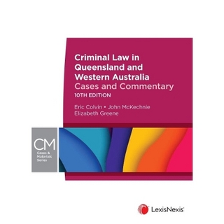 Criminal Law in Queensland and Western Australia: Cases and Commentary