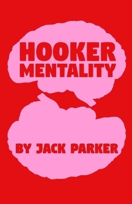 Hooker Mentality - Jack V Parker