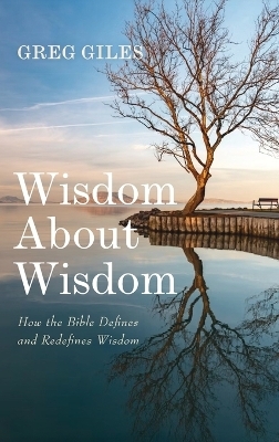 Wisdom about Wisdom - Greg Giles