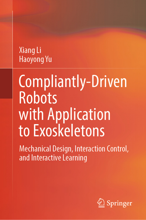 Compliantly-Driven Robots with Application to Exoskeletons - Xiang Li, Haoyong Yu