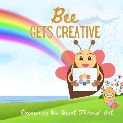 Bee Gets Creative - Corey Anne Abreau