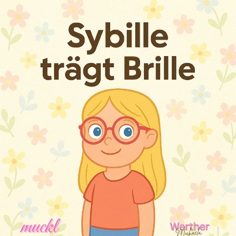 Sybille tr&auml;gt Brille - Michaela Werther