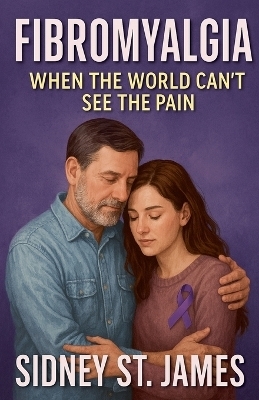 Fibromyalgia - When the World Can't See the Pain