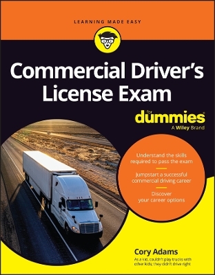 Commercial Driver's License Exam For Dummies - Cory Adams