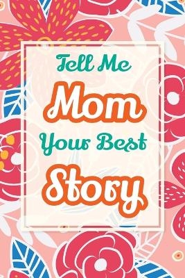 Tell Me, Mom, Your Best Story - Casey Parker