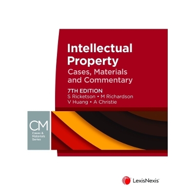 Intellectual Property: Cases, Materials and Commentary - S. Ricketson