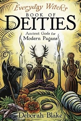 Everyday Witch's Book of Deities - Deborah Blake