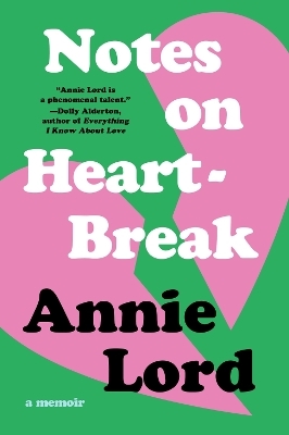 Notes on Heartbreak - Annie Lord