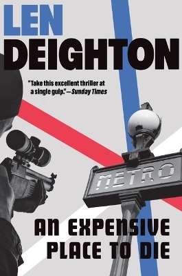 An Expensive Place to Die - Len Deighton