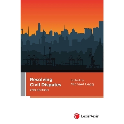 Resolving Civil Disputes -  Michael Legg