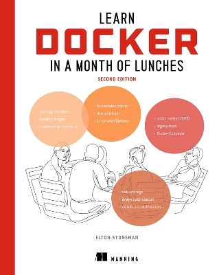 Learn Docker in a Month of Lunches, Second Edition - Stoneman Elton