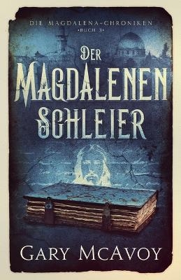 Der Magdalenen Schleier - Gary McAvoy