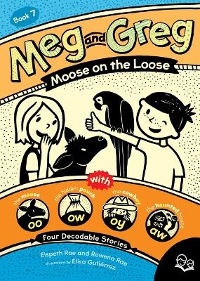 Meg and Greg: Moose on the Loose - Elspeth Rae, Rowena Rae