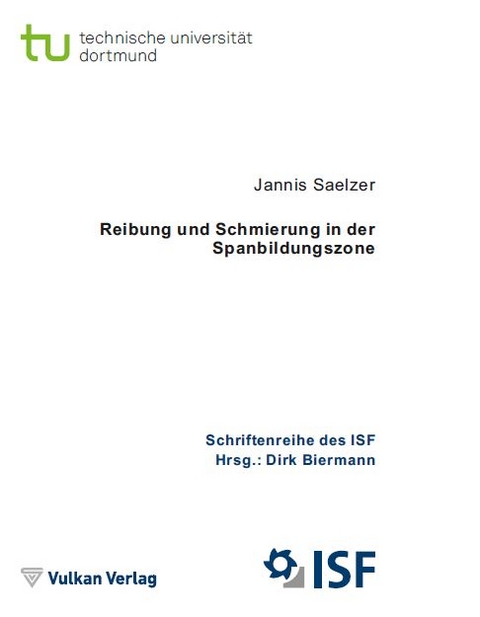 Reibung und Schmierung in der Spanbildungszone - Jannis Saelzer