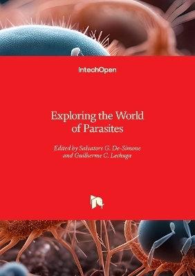 Exploring the World of Parasites - Guilherme C. Lechuga, Salvatore G. De-Simone