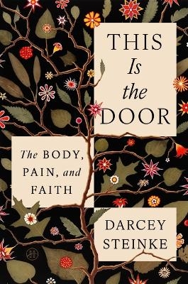 This Is the Door - Darcey Steinke
