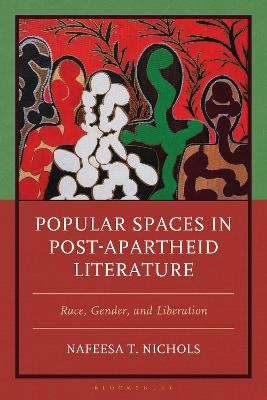 Popular Spaces in Post-Apartheid Literature - Nafeesa T. Nichols